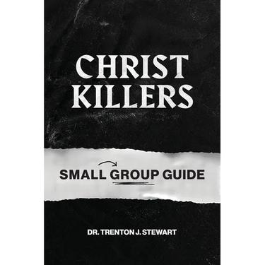 Christ Killers Small Group Guide