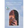 Forgotten Followers: from Broken to Bold