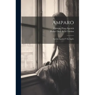 Amparo: Novela Español Y En Inglés