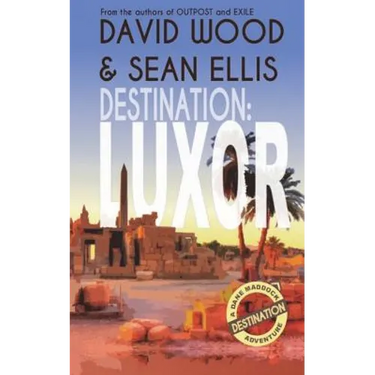 Destination: Luxor: A Dane Maddock Adventure