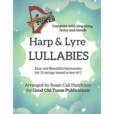 Harp & Lyre LULLABIES: Easy and Beautiful Harmonies for 15 strings tuned to key of C