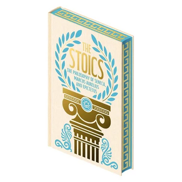 The Stoics: The Philosophy of Seneca, Epictetus and Marcus Aurelius