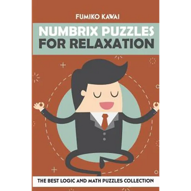 Numbrix Puzzles For Relaxation: The Best Logic and Math Puzzles Collection