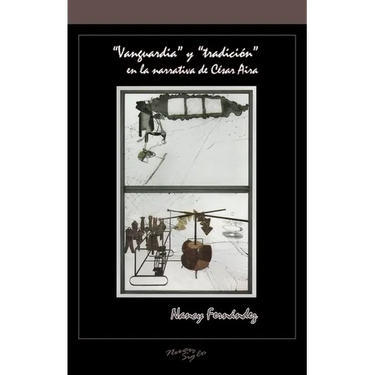 "Vanguardia" y "tradición" en la narrativa de César Aira