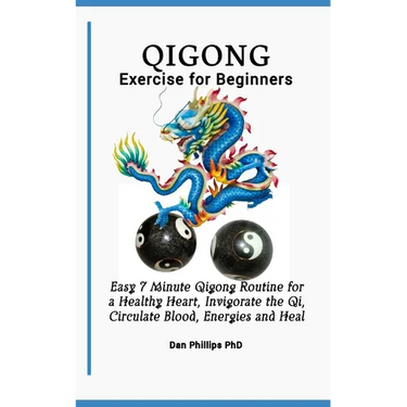 Qigong Exercises for Beginners: Easy 7 Minute Qigong Routine for a Healthy Heart, Invigorate the Qi, Circulate Blood, Energies and Heal