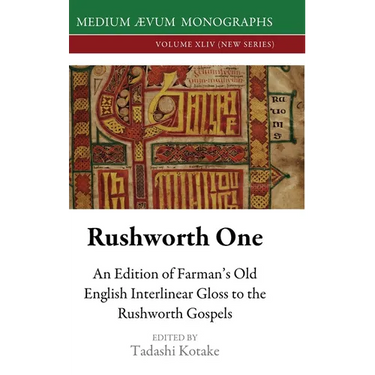 Rushworth One: An Edition of Farman's Old English Interlinear Gloss to the Rushworth Gospels (Oxford, Bodleian Library, MS Auct. D. 2.19)