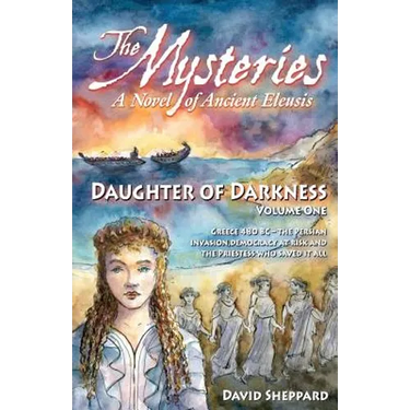 The Mysteries - Daughter of Darkness: A Novel of Ancient Eleusis