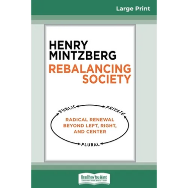 Rebalancing Society: Radical Renewal Beyond Left, Right, and Center (16pt Large Print Edition)