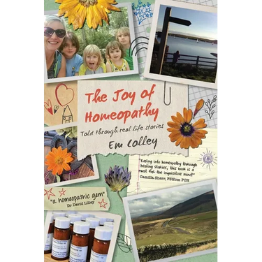 The Joy of Homeopathy: Told through real life stories