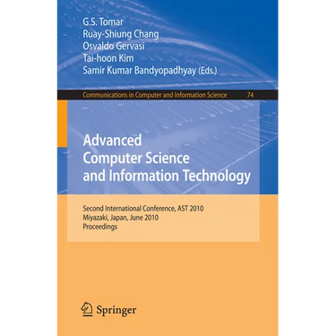 Advanced Computer Science and Information Technology: Second International Conference, Ast 2010, Miyazaki, Japan, June 23-25, 2010. Proceedings