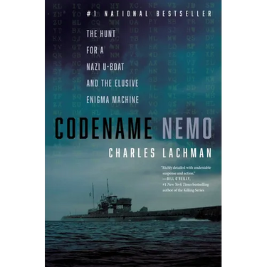 Codename Nemo: The Hunt for a Nazi U-Boat and the Elusive Enigma Machine