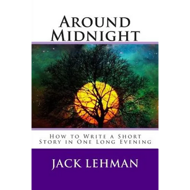 Around Midnight: How to Write a Short Story in One Long Evening