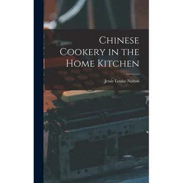 Chinese Cookery in the Home Kitchen