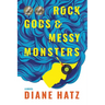 Rock Gods & Messy Monsters