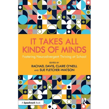 It Takes All Kinds of Minds: Fostering Neurodivergent Thriving at School
