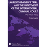 Laurent Gbagbo's Trial and the Indictment of the International Criminal Court: A Pan-African Victory