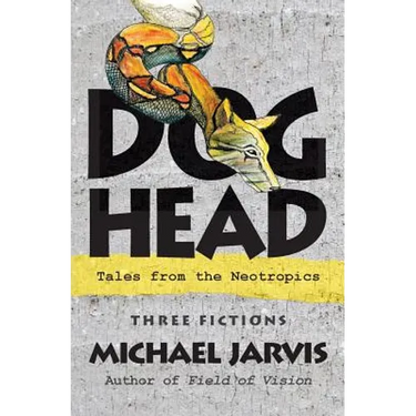Dog-Head: Tales from the Neotropics