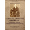 The Life and Adventures of Eli Wiggill: South African 1820 Settler, Wesleyan Missionary, and Latter-day Saint