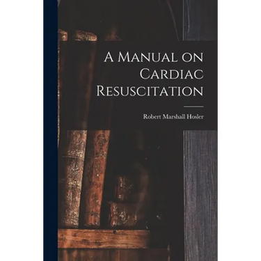 A Manual on Cardiac Resuscitation