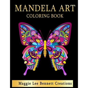 Mandela Art Coloring Book: An Adult Coloring Book Featuring 100 pages of the Most Beautiful Mandalas to color for Stress Relief and Relaxation