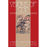 Visions Of God: Four Medieval Mystics and Their Writings