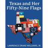 Texas and Her Fifty-Nine Flags