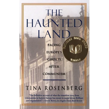 The Haunted Land: Facing Europe's Ghosts After Communism (Pulitzer Prize Winner)