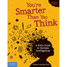 You're Smarter Than You Think: A Kid's Guide to Multiple Intelligences
