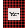Thanksgiving Planner: Ultimate Personal Organizer, Plan Meal, Weekly Agenda Notes Pages, Gift, Friends & Family, Thanksgiving Day Journal, Notebook, B