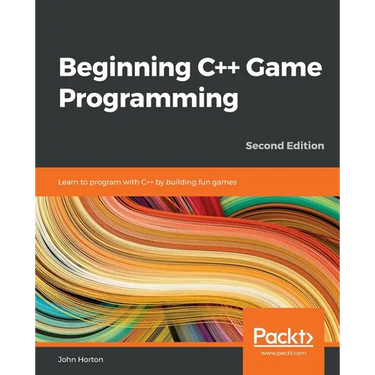 Beginning C++ Game Programming - Second Edition: Learn to program with C++ by building fun games