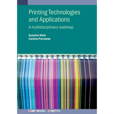 Printing Technologies and Applications: A multidisciplinary roadmap