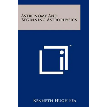 Astronomy and Beginning Astrophysics