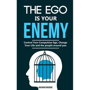 The ego is your enemy