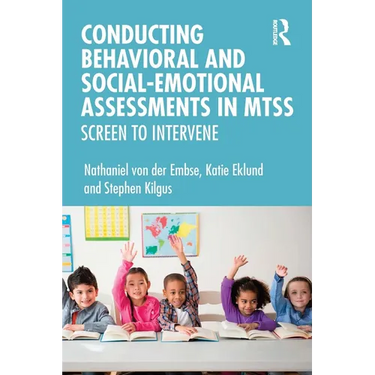 Conducting Behavioral and Social-Emotional Assessments in Mtss: Screen to Intervene