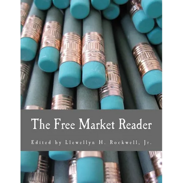 The Free Market Reader (Large Print Edition): Essays in the Economics of Liberty