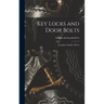 Key Locks and Door Bolts: Catalogue Number Fifteen