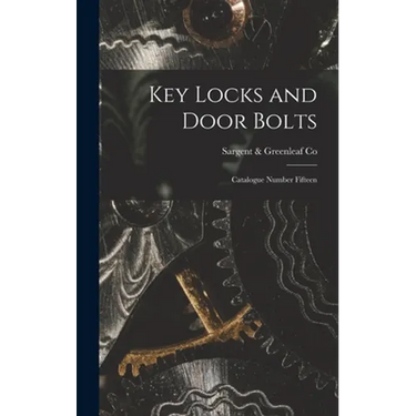 Key Locks and Door Bolts: Catalogue Number Fifteen