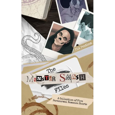 The Monster Smash Files: A Collection of Five Paranormal Romance Shorts