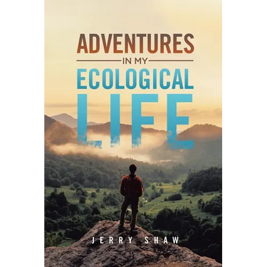 Adventures in My Ecological Life