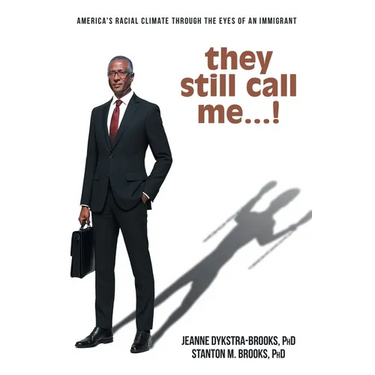 they still call me...!: America's racial climate through the eyes of an immigrant
