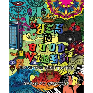 YES To Good Vibes!: Love The Positivity