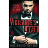 The Vigilante's Lover: A Romantic Suspense Thriller