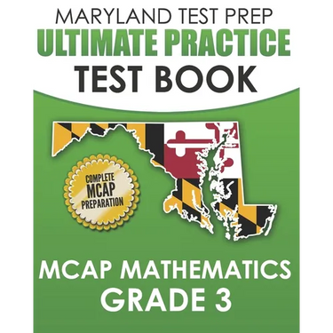 MARYLAND TEST PREP Ultimate Practice Test Book MCAP Mathematics Grade 3: Includes 8 Complete MCAP Mathematics Practice Tests
