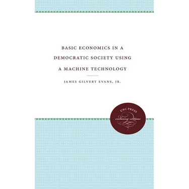 Basic Economics in a Democratic Society Using a Machine Technology