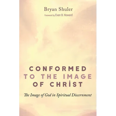 Conformed to the Image of Christ: The Image of God in Spiritual Discernment