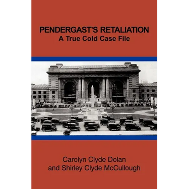 Pendergast's Retaliation: A True Cold Case File