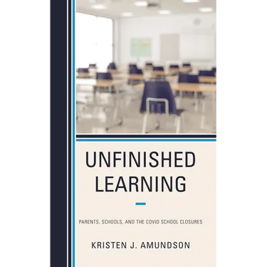Unfinished Learning: Parents, Schools, and the Covid School Closures