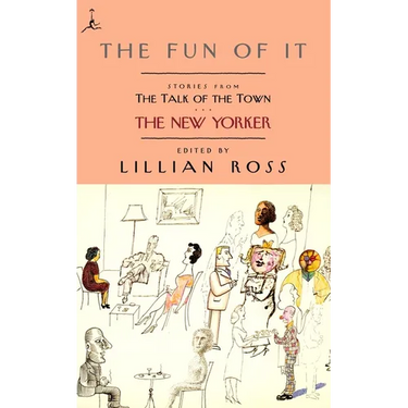 The Fun of It: Stories from the Talk of the Town
