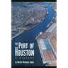 The Port of Houston: A History