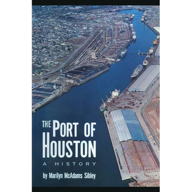 The Port of Houston: A History